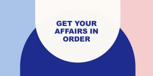 Get Your Affairs in Order