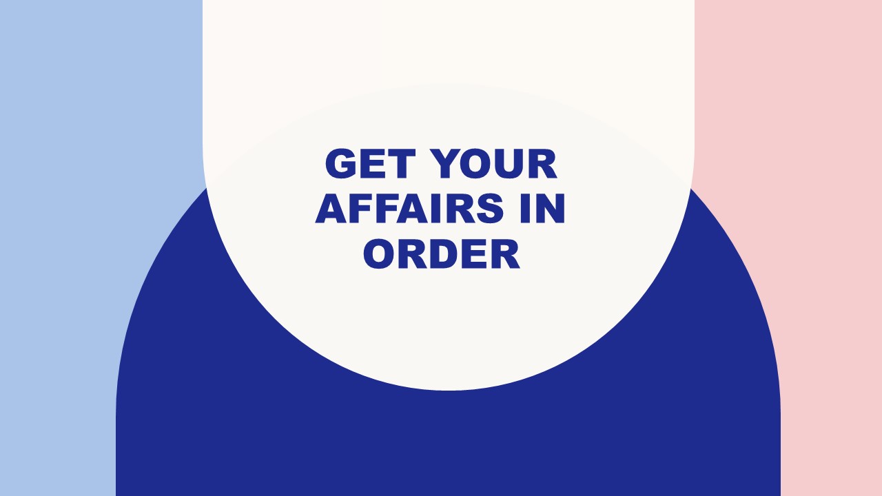 Get Your Affairs in Order